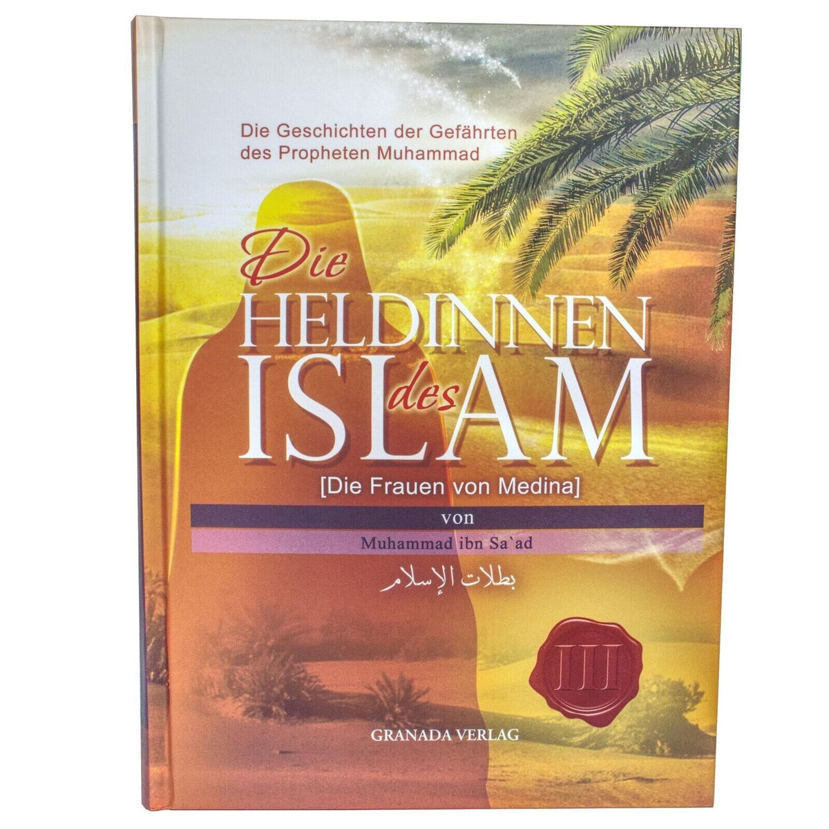 Die Heldinnen des Islam - Die Frauen von Medina - Teil 3